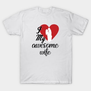 I Love My Awesome Wife T-Shirt